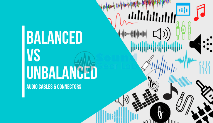 Balanced vs. Unbalanced Audio Cables & Connectors